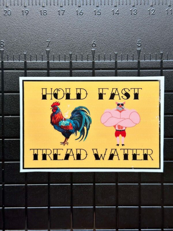 Hold Fast, Tread Water Sticker - Image 2